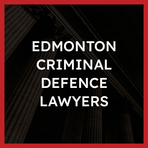 Edmonton Criminal Defence Lawyers