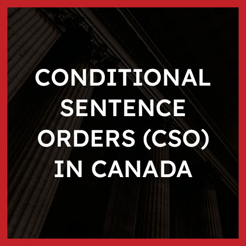 Conditional Sentence Orders (CSO) in Canada