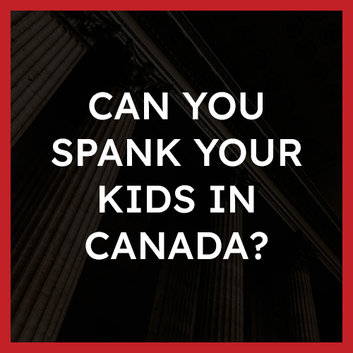 Can you spank your kids in Canada