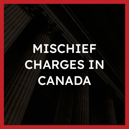 Mischief Charges Canada