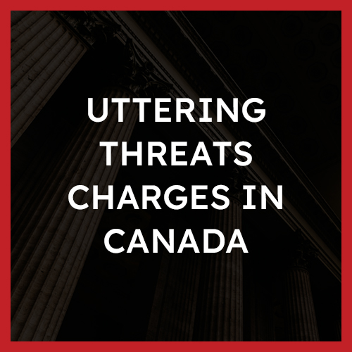 uttering threats charges in canada