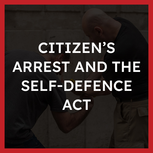 Citizens Arrest and the Self-Defence Act