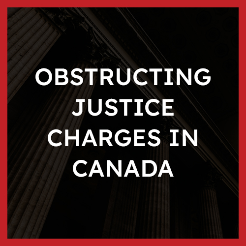 Obstructing Justice Charges in Canada