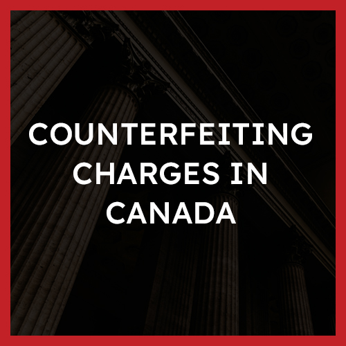 Counterfeiting Charges in Canada