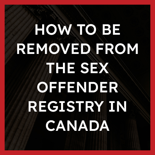 How to be Removed from the Sex Offender Registry in Canada