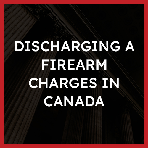 Discharging a Firearm Charges in Canada