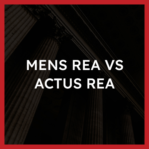 Mens Rea vs Actus Rea