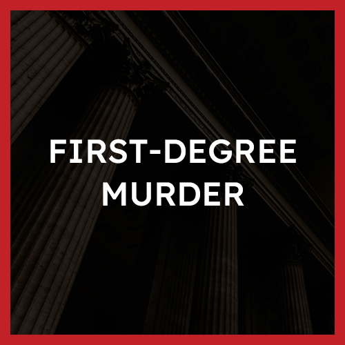 First-Degree Murder