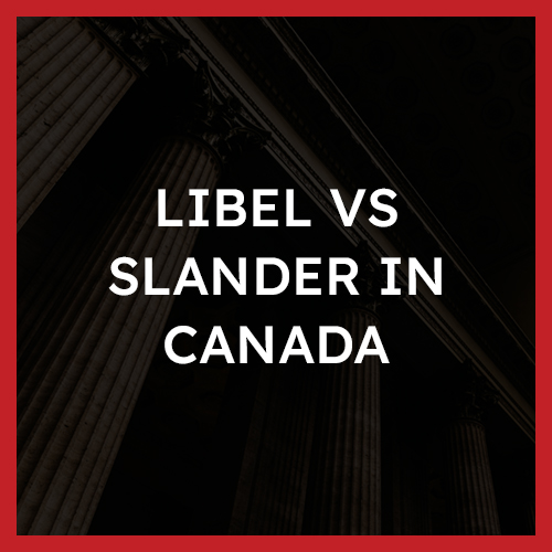 Libel vs Slander in Canada