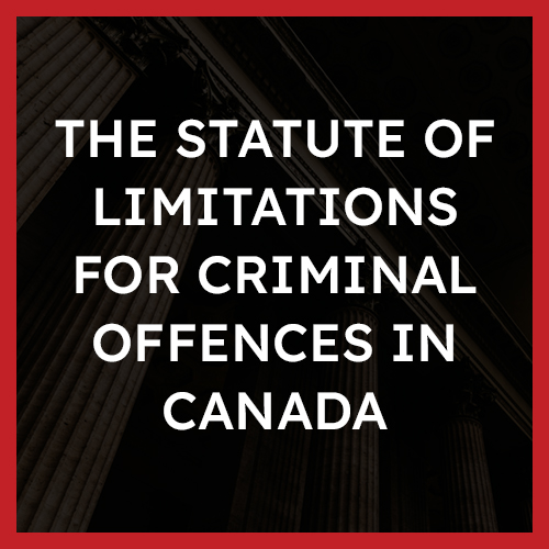 The Statute of Limitations for Criminal Offences in Canada