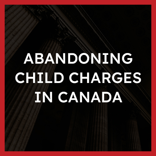 Abandoning Child Charges in Canada