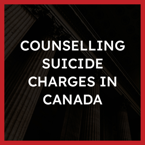Counselling Suicide Charges in Canada