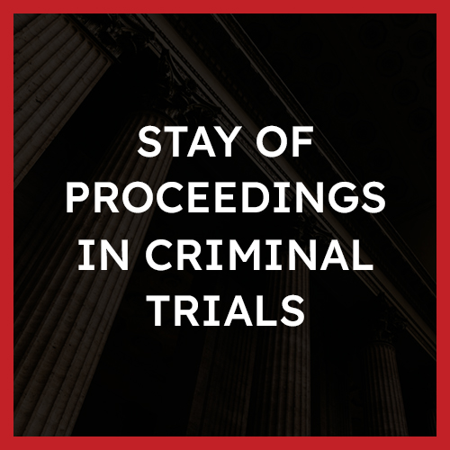 Stay of Proceedings in Criminal Trials