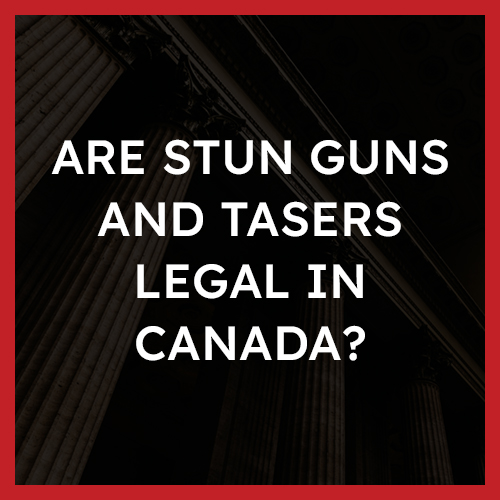 Are stun guns and tasers legal in Canada? Strategic Criminal Defence FAQ