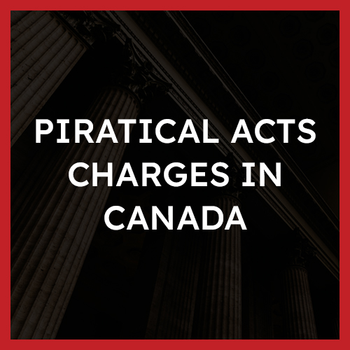 Piratical Acts Charges in Canada