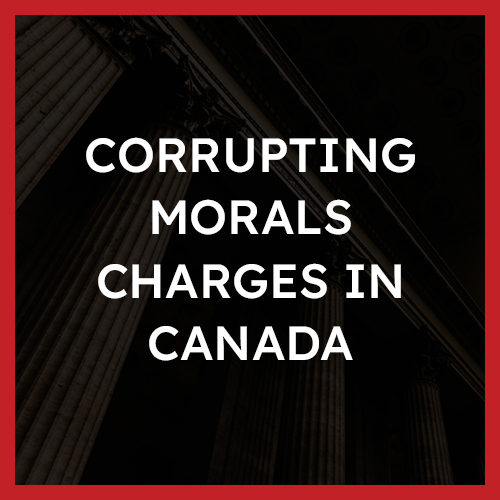 Corrupting Morals Charges in Canada