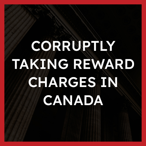 Corruptly Taking Reward Charges in Canada