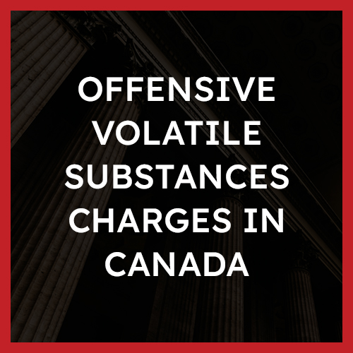 Offensive Volatile Substances Charges in Canada