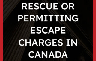 Rescue or Permitting Escape Charges in Canada