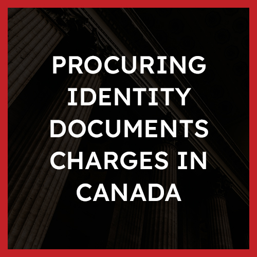 Procuring Identity Documents Charges in Canada