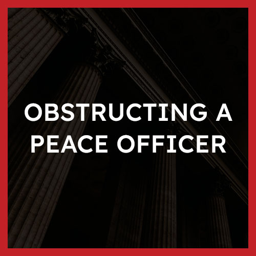 Obstructing a Peace Officer Lawyers Calgary